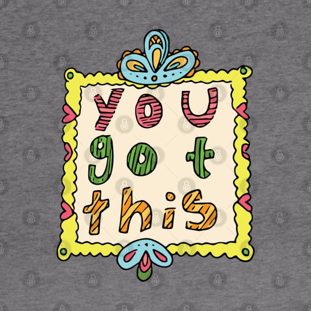 You Got This by Nataliatcha23